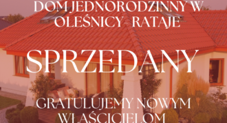 *** SPRZEDANE *** dom jednorodzinny w Oleśnicy I do zamieszkania I komfortowy i piękny