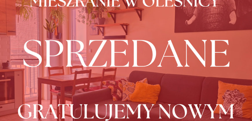 *** SPRZEDANE *** Mieszkanie w Oleśnicy 2 pokoje I 46 m2 I wprost do zamieszkania I