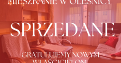 SPRZEDANE Mieszkanie w Oleśnicy I