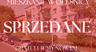 SPRZEDANE Mieszkanie w Oleśnicy przy ulicy Kilińskiego | do generalnego remontu